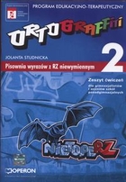 Ortograffiti 2. Pisownia wyrazów z RZ niewymiennym. Zeszyt ćwiczeń dla gimnazjalistów i uczniów szkół ponadgimnazjalnych