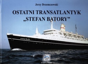 Ostatni transatlantyk `Stefan Batory`