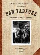 PAN TADEUSZ czyli ostatni zajazd na Litwie