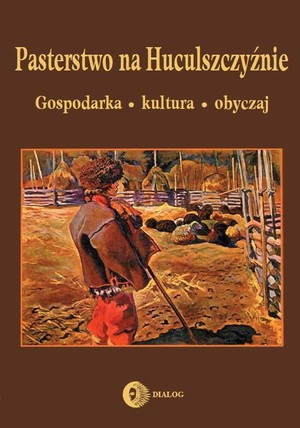 Pasterstwo na Huculszczyźnie Gospodarka-kultura-obyczaj