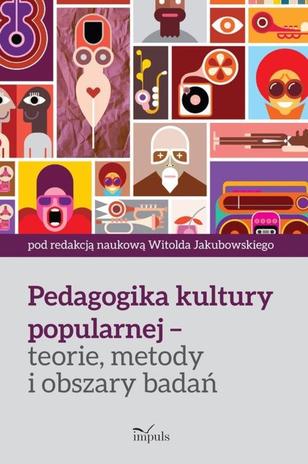 Pedagogika kultury popularnej Teorie, metody i obszary badań