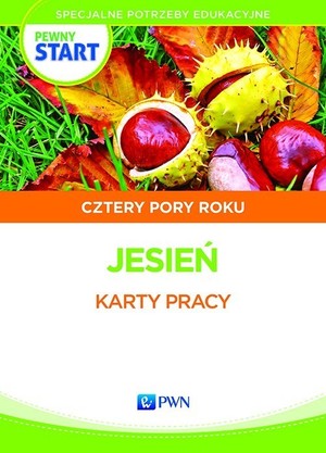 Pewny start Cztery pory roku. Jesień Materiały ćwiczeniowe dla uczniów ze specjalnymi potrzebami edukacyjnymi