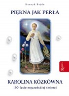 Piękna jak perła. Karolina Kózkówna - mobi, epub, pdf