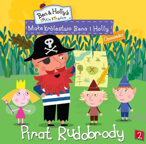 Pirat Rudobrody Małe królestwo Bena i Holly Opowieści (tom 2)