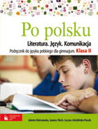 Po polsku Klasa II Podręcznik do języka polskiego dla gimnazjum