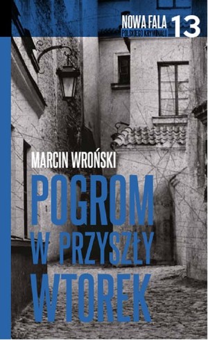 Pogrom w przyszły wtorek Nowa Fala Polskiego Kryminału 13