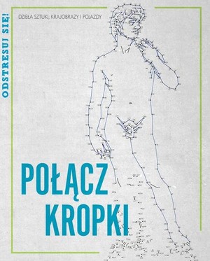 Polącz kropki. Dzieła sztuki, krajobrazy i pojazdy