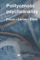 Polityczność psychoanalizy - 08 Przeciw lacanowskiej prawicy