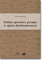 Polskie operatory pytajne w ujęciu diachronicznym - pdf