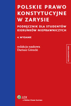 Polskie prawo konstytucyjne w zarysie. Podręcznik dla studentów kierunków nieprawniczych Seria akademicka