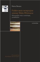 Polskie serie recepcyjne wierszy Walta Whitmana - mobi, epub, pdf Monografia wraz z antologią przekładów
