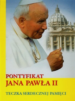 Pontyfikat Jana Pawła II Teczka serdecznej pamięci