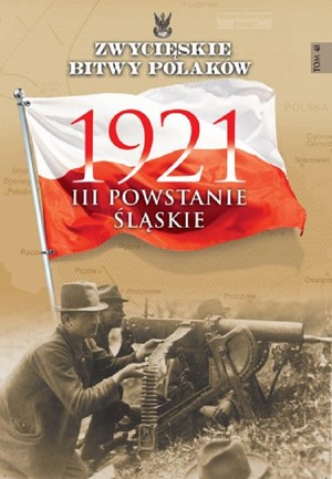 Powstanie Śląskie 1921 III Zwycięskie Bitwy Polaków