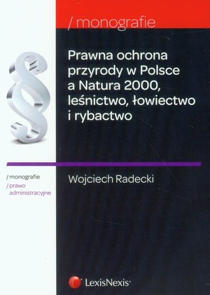 Prawna ochrona przyrody w Polsce a Natura 2000 leśnictwo, łowiectwo i rybactwo