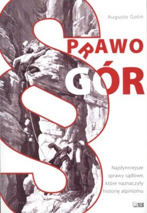 Prawo gór Najsłynniejsze sprawy sądowe, które naznaczyły historię alpinizmu