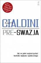 Pre-swazja Jak w pełni wykorzystać techniki wpływu społecznego