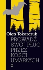 Prowadź swój pług przez kości umarłych, Olga Tokarczuk - mobi, epub
