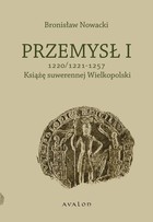 Przemysł I 1220/1221-1257 Książę suwerennej Wielkopolski - pdf