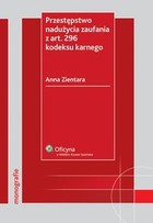 Przestępstwo nadużycia zaufania z art. 296 kodeksu karnego - epub