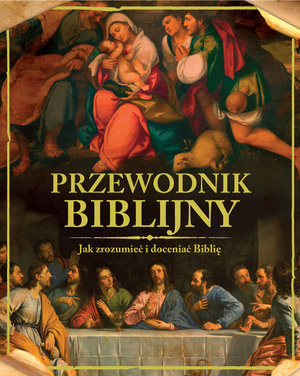 Przewodnik biblijny Jak rozumieć i doceniać Biblię