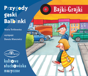 Przygody gąski Balbinki Audiobook CD Audio Bajki-Grajki