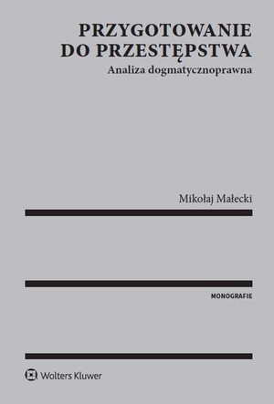 Przygotowanie do przestępstwa Analiza dogmatycznoprawna