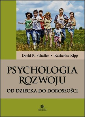 PSYCHOLOGIA ROZWOJU Od dziecka do dorosłości