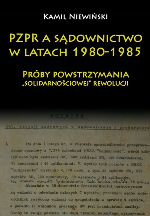 PZPR a sądownictwo w latach 1980-1985 Próby powstrzymania `solidarnościowej` rewolucji