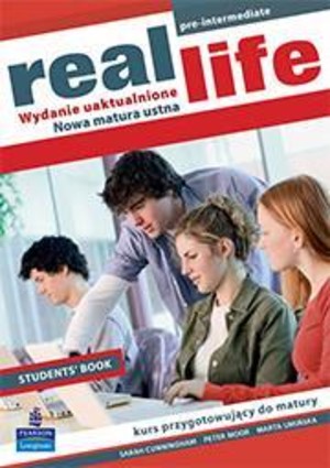 Real Life Pre-Intermediate. Student`s Book Podręcznik Wydanie uaktualnione Nowa matura ustna
