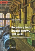 Robotnicy Łodzi drugiej połowy XIX wieku. Nowe kierunki badawcze