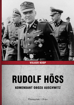 Rudolf Höss Komendant obozu Auschwitz