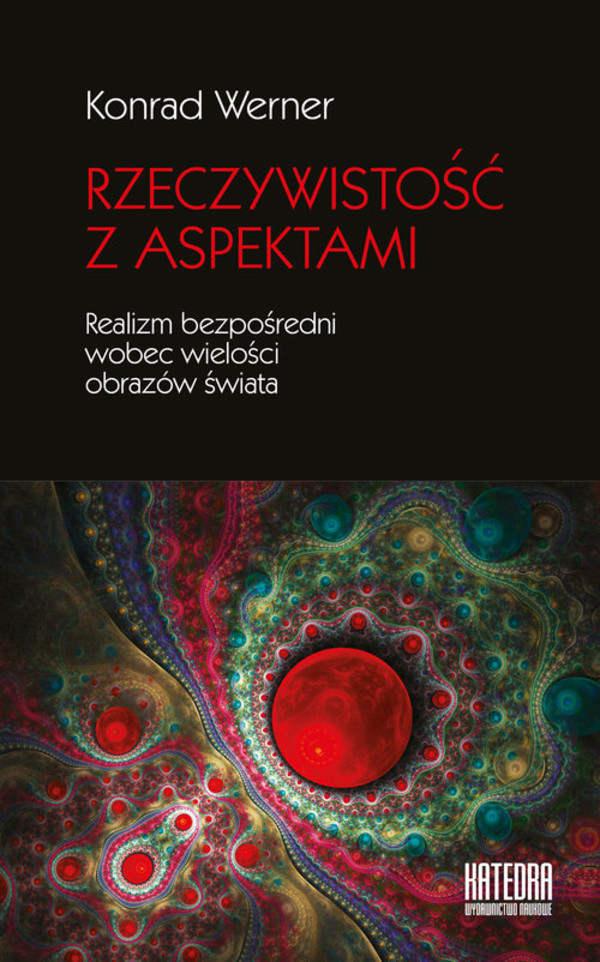 Rzeczywistość z aspektami Realizm bezpośredni wobec wielości obrazów świata