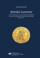 Sejmiki koronne wobec problemów wewnętrznych Rzeczypospolitej za panowania Michała Korybuta Wiśniowieckiego (1669-1673) - 08 Kwestie monetarne