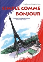 Simple comme bonjour Ćwiczenia z języka francuskiego dla początkujących