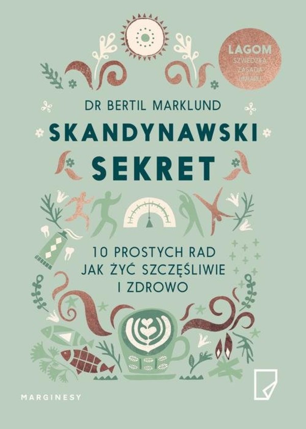 Skandynawski sekret 10 prostych rad jak żyć szczęśliwie i zdrowo