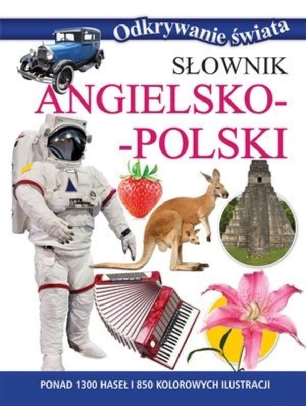 Słownik angielsko-polski. Odkrywanie świata