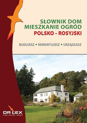 Słownik Dom, ogród, mieszkanie polsko-rosyjski
