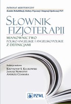 Słownik fizjoterapii - mobi, epub Mianownictwo polsko-angielskie i angielsko-polskie z definicjami