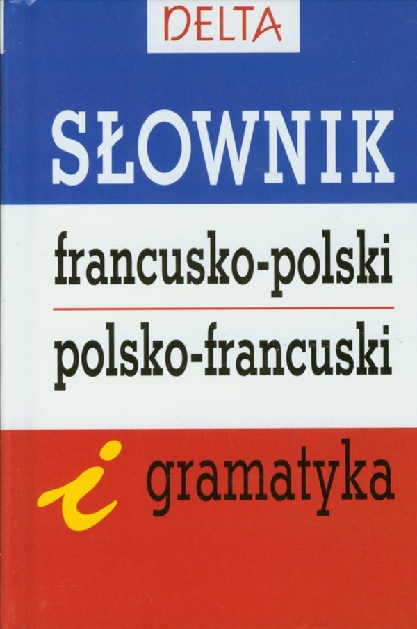 Słownik francusko-polski polsko-francuski i gramatyka