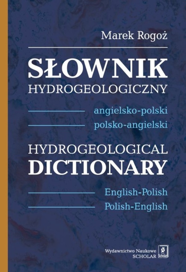 Słownik hydrogeologiczny angielsko-polski, polsko-angielski / Hydrogeological Dictionary English-Pol