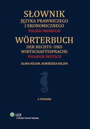 Słownik języka prawniczego i ekonomicznego. Tom II. Polsko-niemiecki Wörterbuch der Rechts- und Wirtschaftssprache 2. Band. Polnisch-deutsch