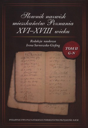 Słownik nazwisk mieszkańców Poznania XVI-XVIII wieku G-N Tom 2