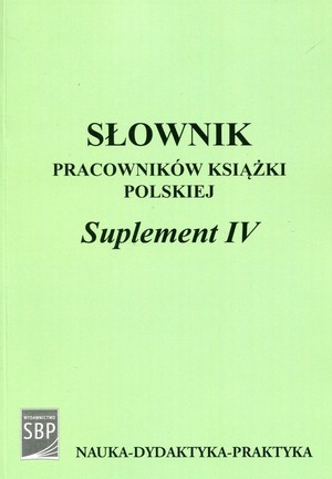 Słownik pracowników książki polskiej Suplement IV + CD