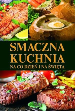 Smaczna kuchnia Na co dzień i od świata