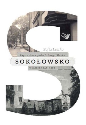 Sokołowsko Zapomniana perła Dolnego Śląska w latach 1945-1989