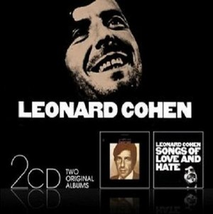 Songs Of Leonard Cohen / Songs Of Love and Hate