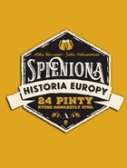 Spieniona historia Europy. 24 pinty, które nawarzyły piwa - mobi, epub