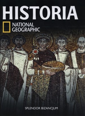 Splendor Bizancjum Historia National Geographic