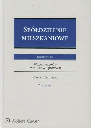 Spółdzielnie mieszkaniowe Wzory pozwów i wniosków sądowych Komentarz