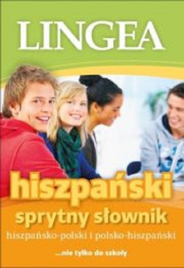 Sprytny słownik hiszpańsko-polski i polsko-hiszpański nie tylko do szkoły